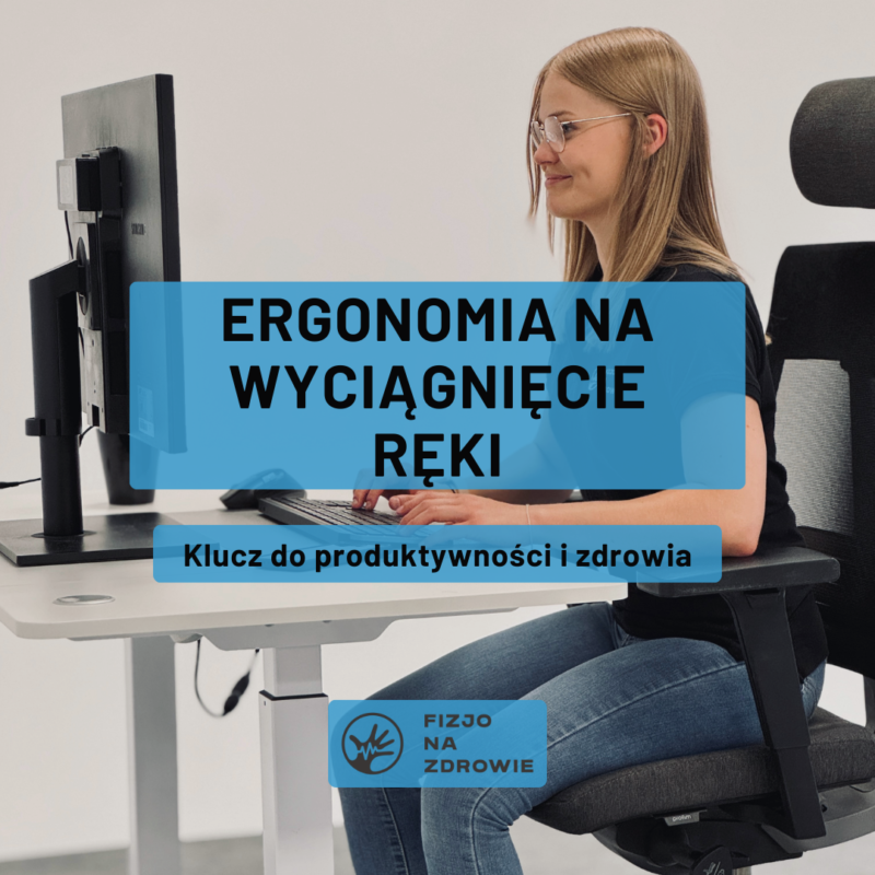 Ergonomia na wyciągnięcie ręki