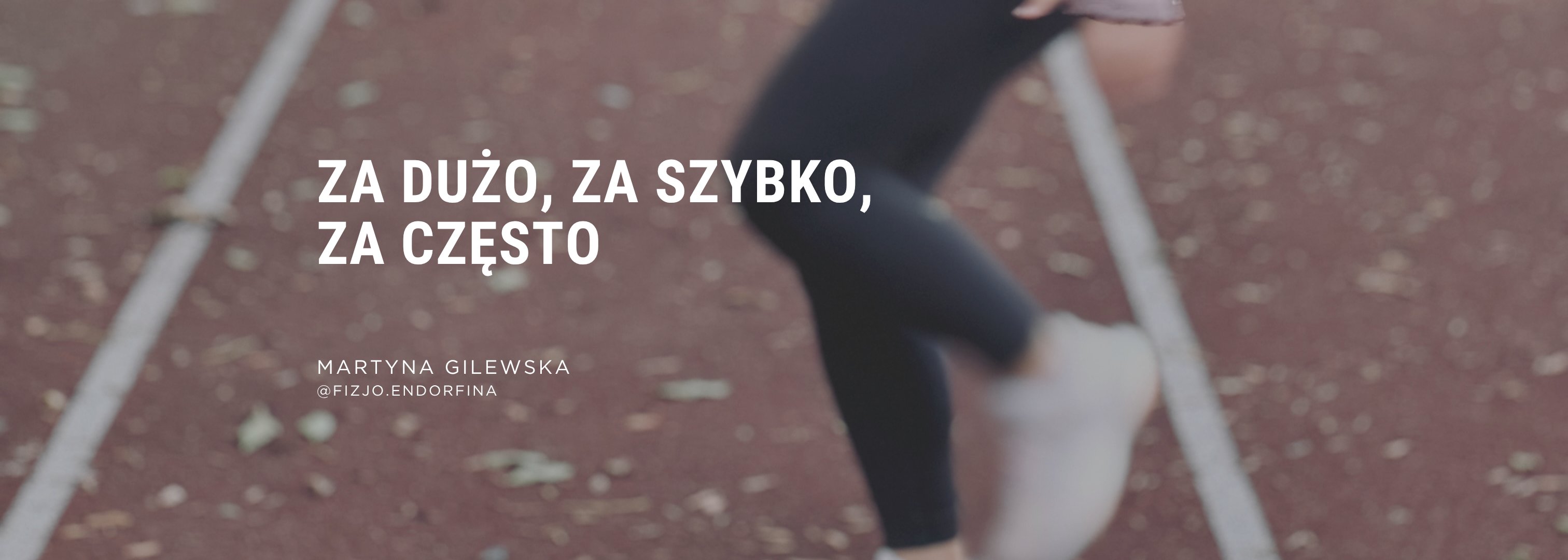 BŁĘDY BIEGACZY, KTÓRE PROWADZĄ DO KONTUZJI - ZA SZYBKO