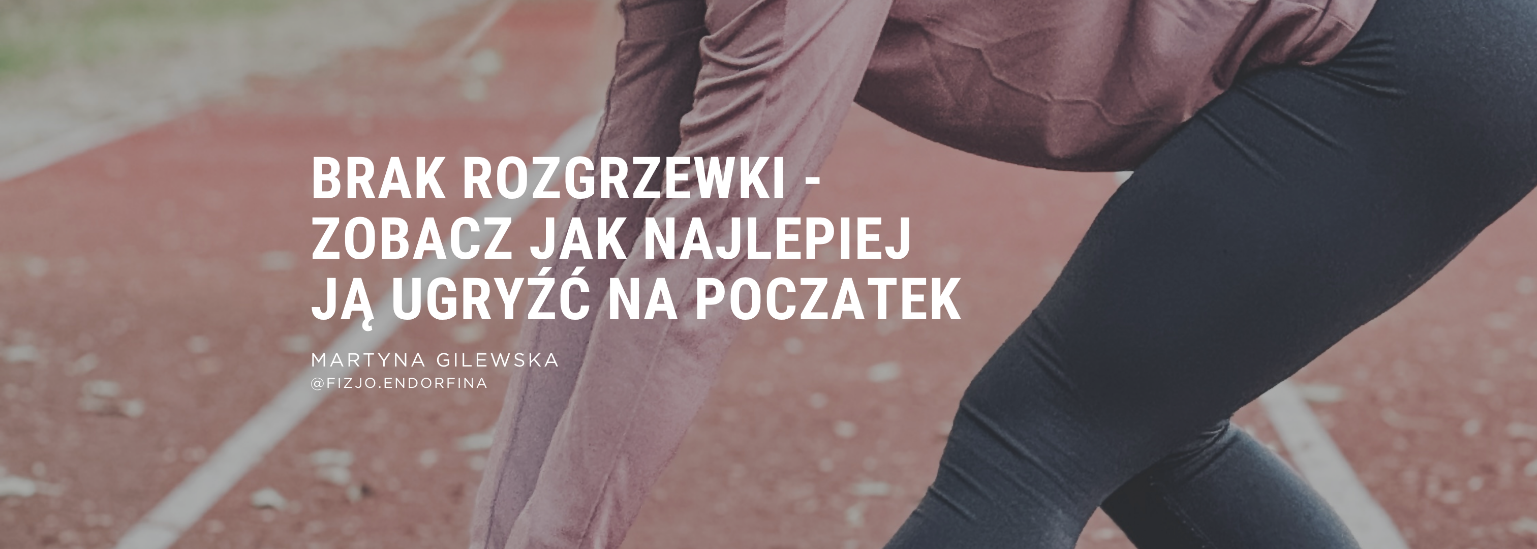 BŁĘDY BIEGACZY, KTÓRE PROWADZĄ DO KONTUZJI - BRAK ROZGRZEWKI